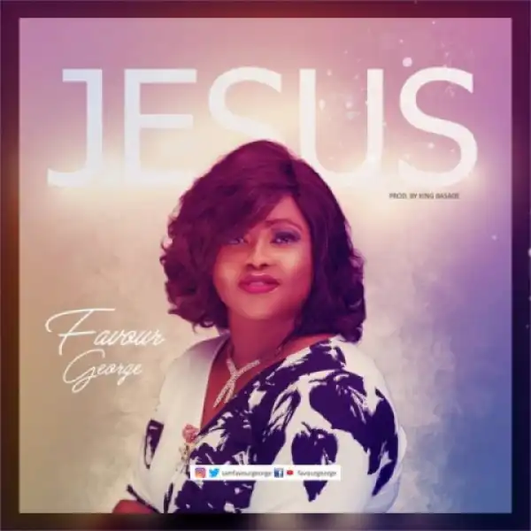 Favour George - Jesus